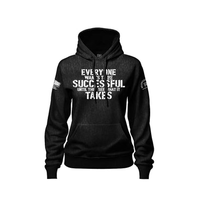 Everyone Wants to Be Successful... | Front | Women's Hoodie