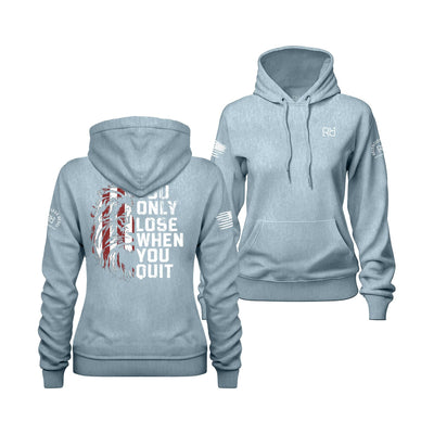 Blue Mist Women's You Only Lose When You Quit Back Design Hoodie