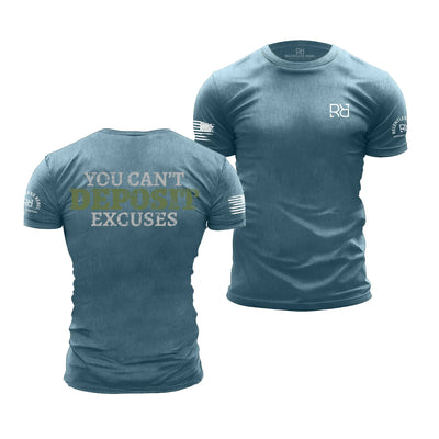 Deep Teal You Can't Deposit Excuses | Premium Men's Tee