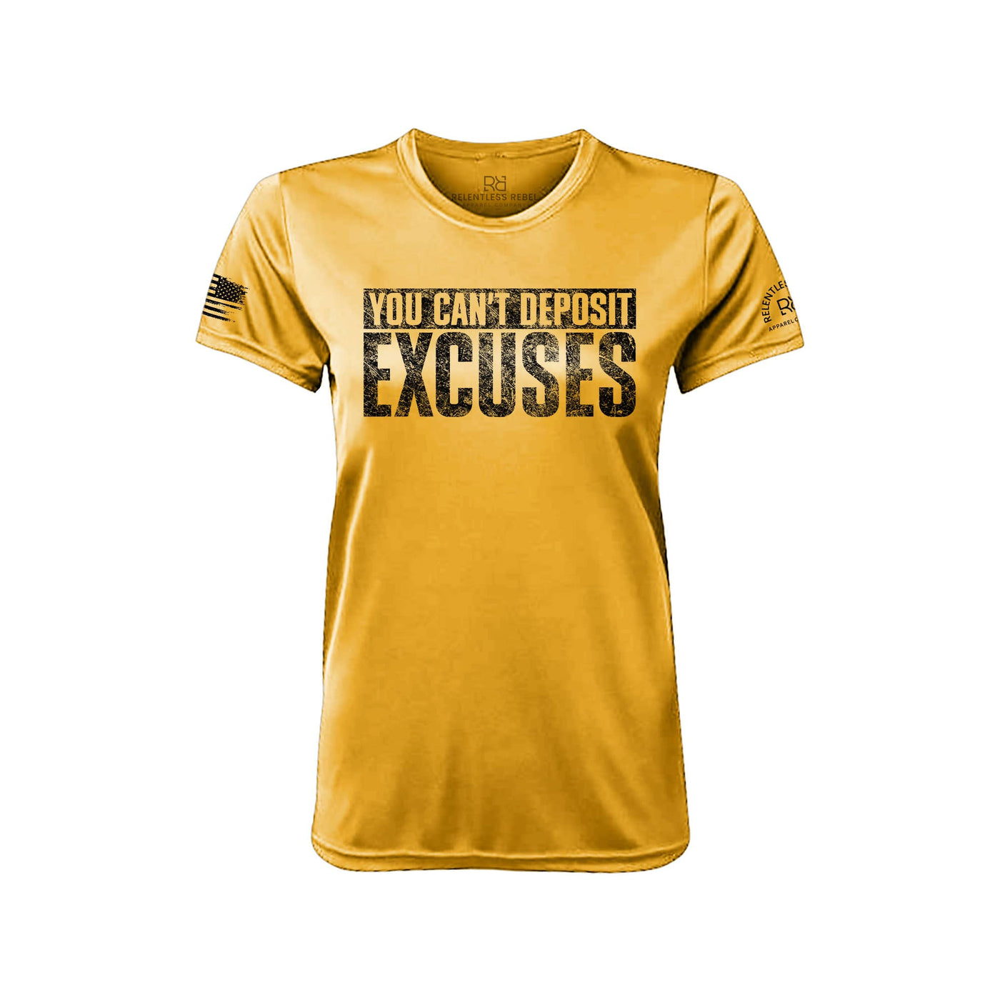 You Can't Deposit Excuses Gold Front Women's Dry Fit Tee