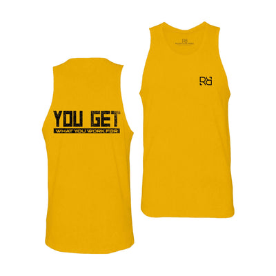 Gold You Get What You Work For Men's Tank Top