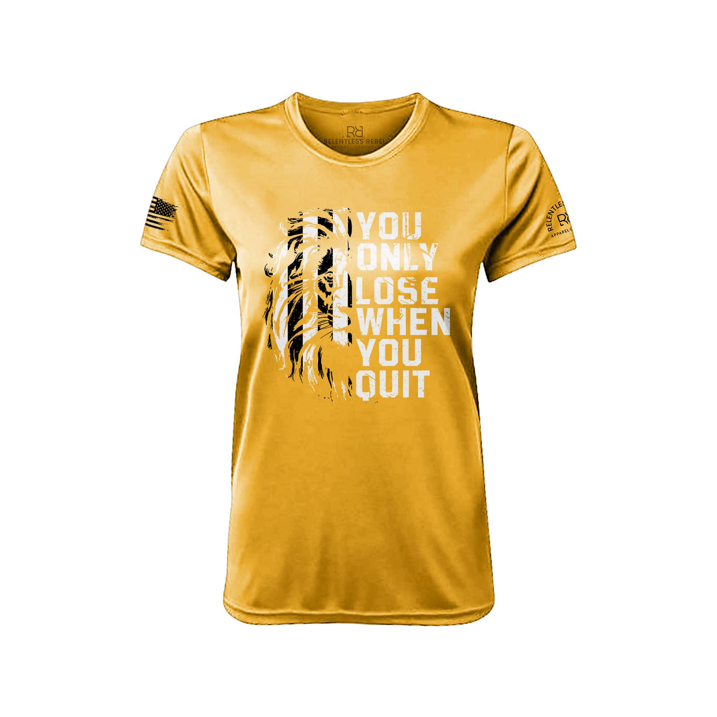 You Only Lose When You Quit Gold Front Women's Dry Fit Tee