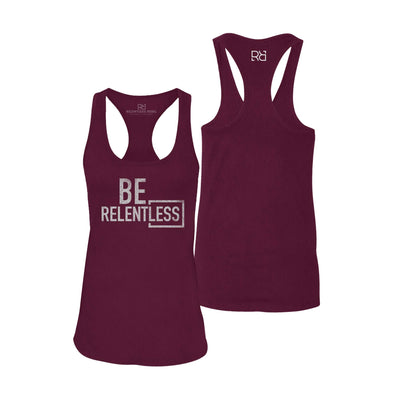 Be Relentless | W | Women's Racerback Tank Top