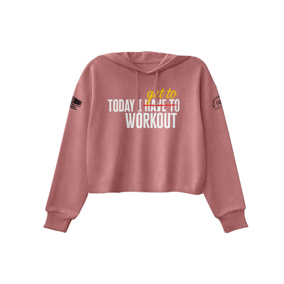 Mauve Today I Get to Work Out Women's Cropped Hoodie