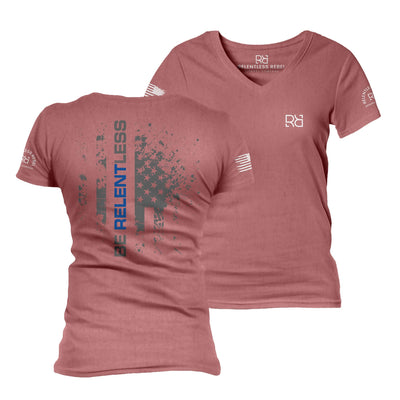 Be Relentless | Law Enforcement Edition | V-Neck Women's Tee