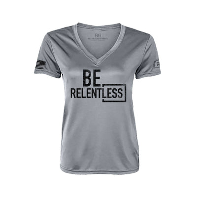 Be Relentless | W | Front | Women's V-Neck Dry Fit T-Shirt | UPF50