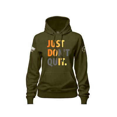 Military Green Women's Just Don't Quit Front Design Hoodie