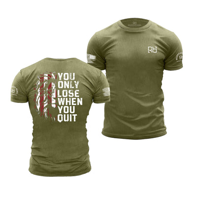 Military Green Men's You Only Lose When You Quit Back Design Tee