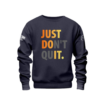 Classic Navy Just Don't Quit Front Design Sweatshirt