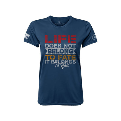 Life Does Not Belong to Fate Navy Front Women's Dry Fit Tee