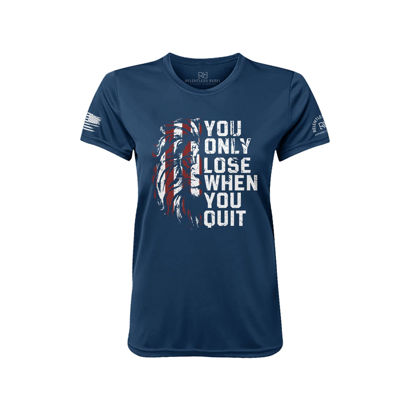 You Only Lose When You Quit Navy Front Women's Dry Fit Tee