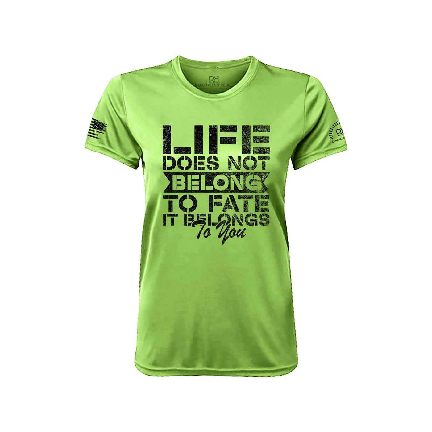 Life Does Not Belong to Fate Neon Lime Front Women's Dry Fit Tee