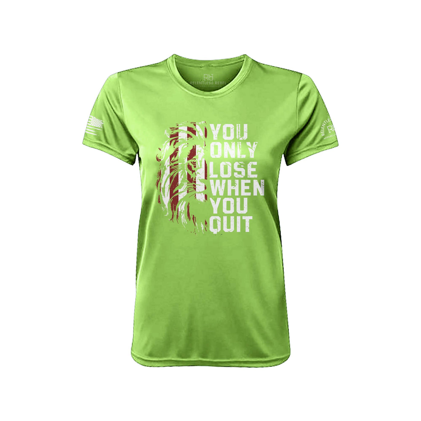 You Only Lose When You Quit Neon Lime Front Women's Dry Fit Tee