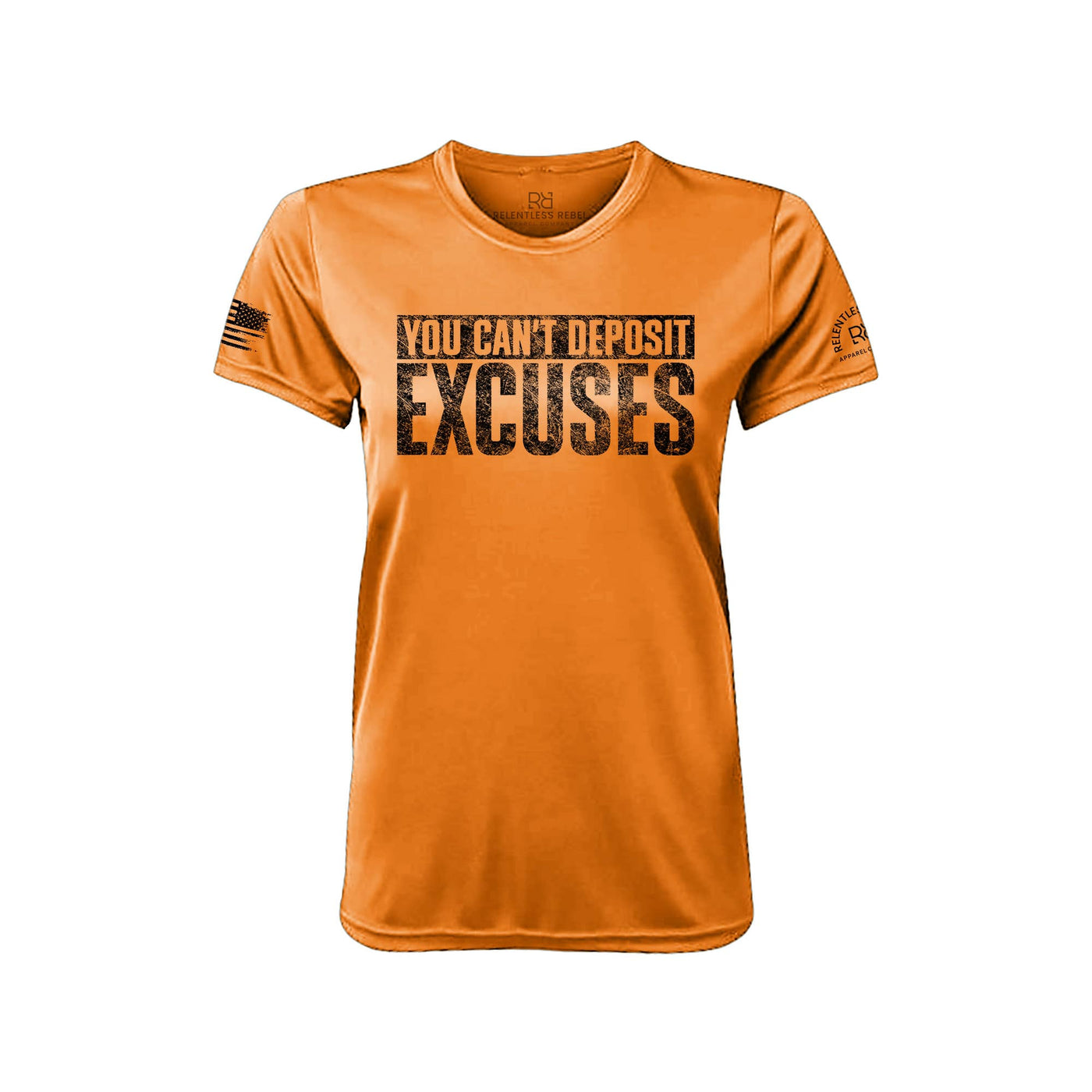 You Can't Deposit Excuses Neon Orange Front Women's Dry Fit Tee