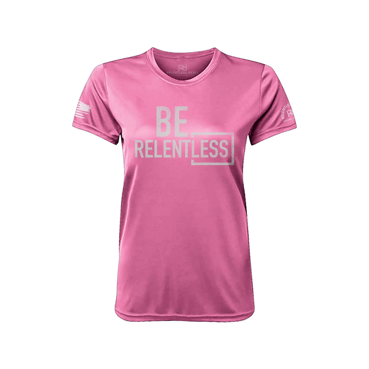 Be Relentless Neon Pink Front Women's Dry Fit Tee