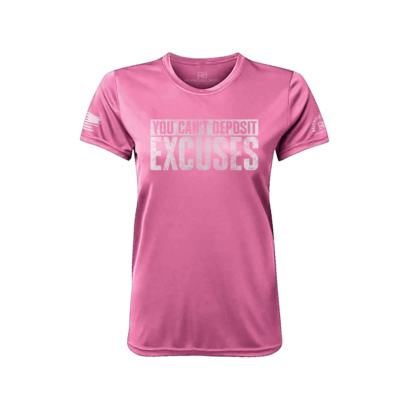 You Can't Deposit Excuses Neon Pink Front Women's Dry Fit Tee