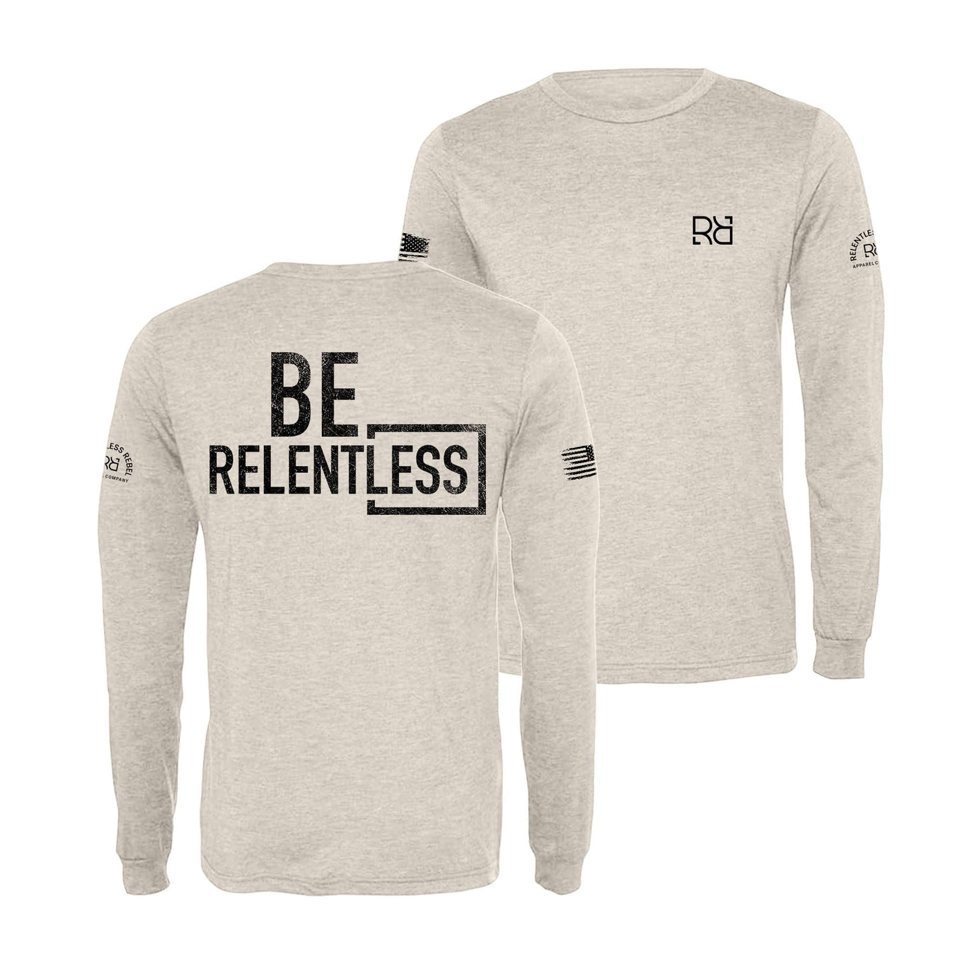 Oatmeal Be Relentless Men's Long Sleeve Shirt