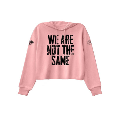 Pink We are Not The Same Women's Cropped Hoodie