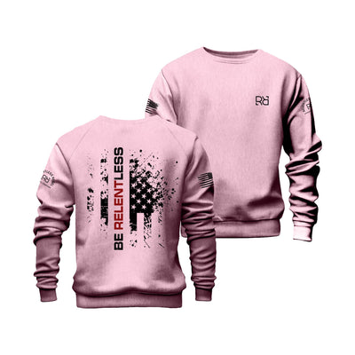 Pink Lady Be Relentless Back Design Sweatshirt
