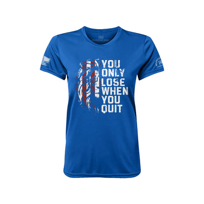 You Only Lose When You Quit Rebel Blue Front Women's Dry Fit Tee