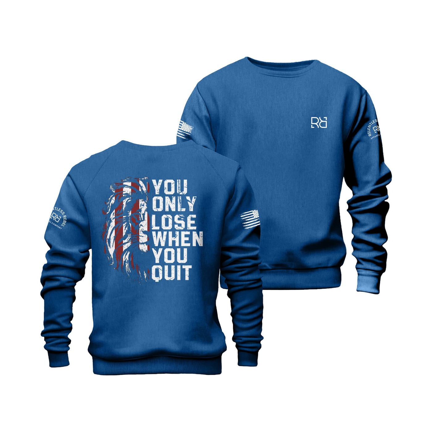 You Only Lose When You Quit | Crew Neck Sweatshirt