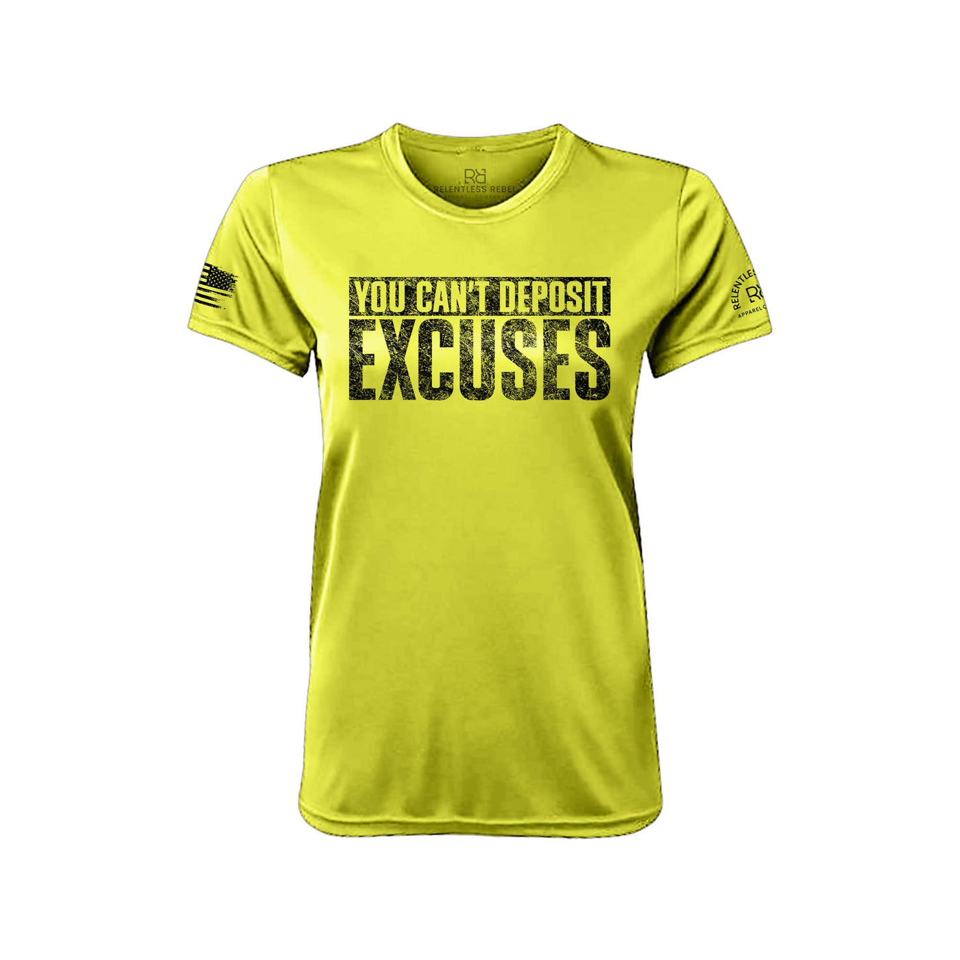 You Can't Deposit Excuses Safety Green Front Women's Dry Fit Tee