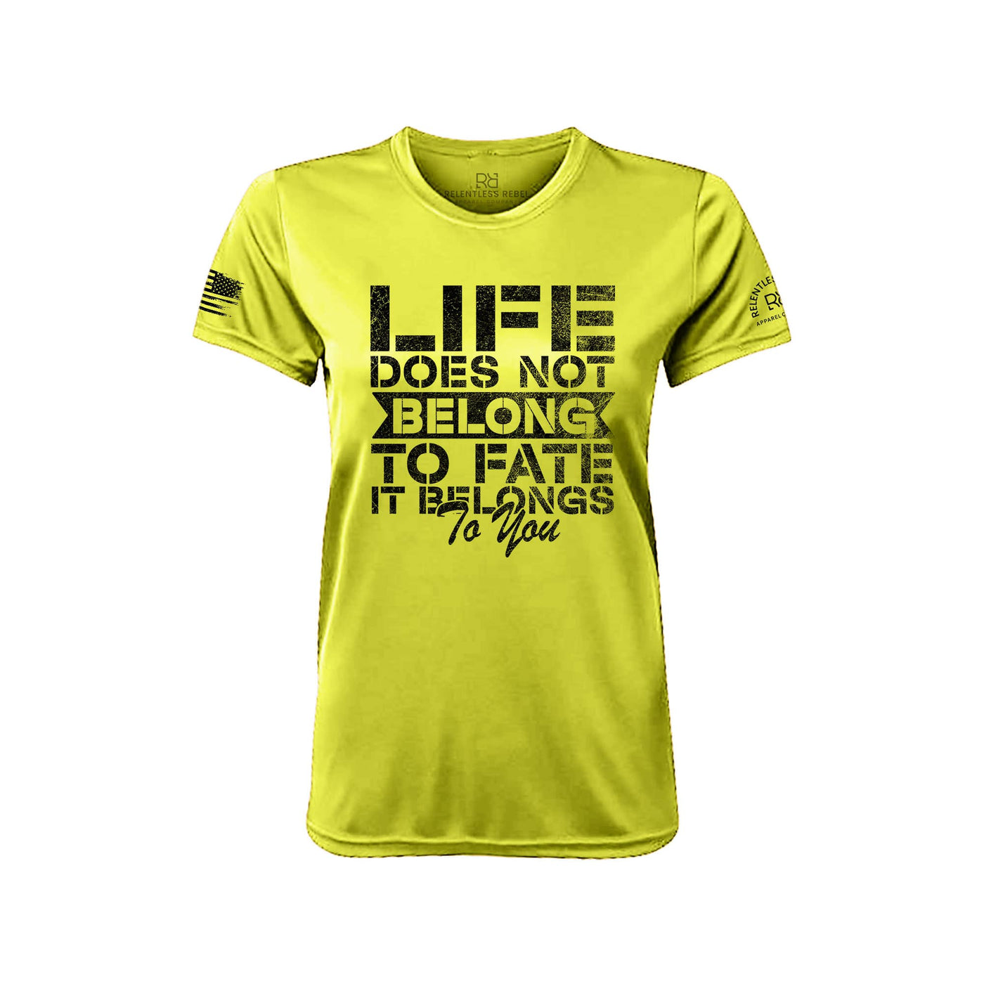 Life Does Not Belong to Fate Safety Green Front Women's Dry Fit Tee