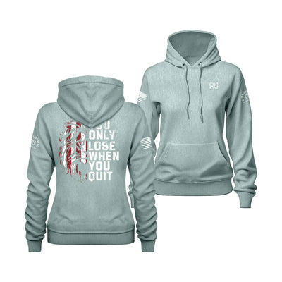 Sea Foam Women's You Only Lose When You Quit Back Design Hoodie