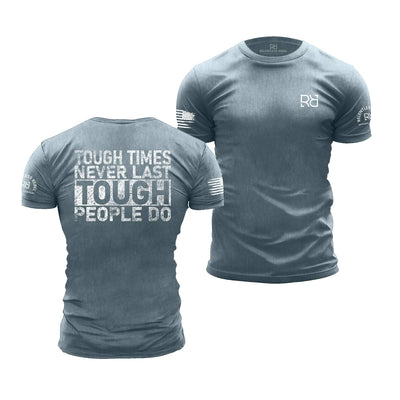 Heather Slate Tough Times Never Last - Tough People Do | Premium Men's Tee