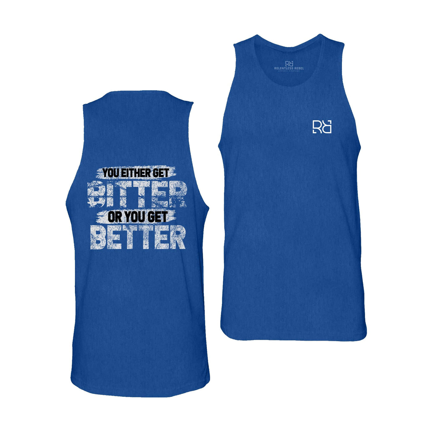 True Royal You Either Get Bitter...Men's Tank Top