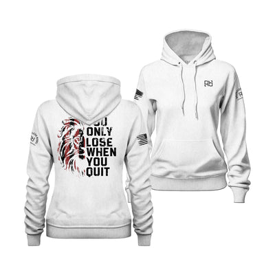 Relentless White Women's You Only Lose When You Quit Back Design Hoodie