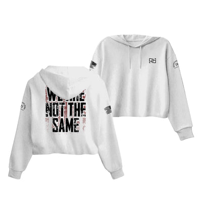 White We Are Not The Same Women's Cropped Hoodie