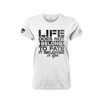 Life Does Not Belong to Fate Relentless White Front Women's Dry Fit Tee