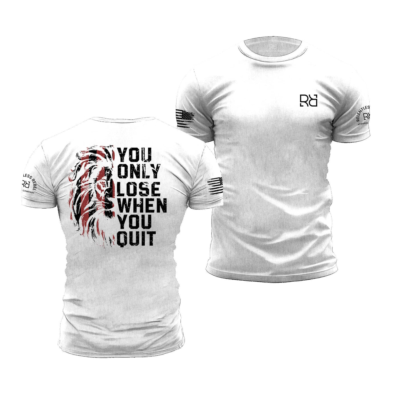 Relentless White Men's You Only Lose When You Quit Back Design Tee