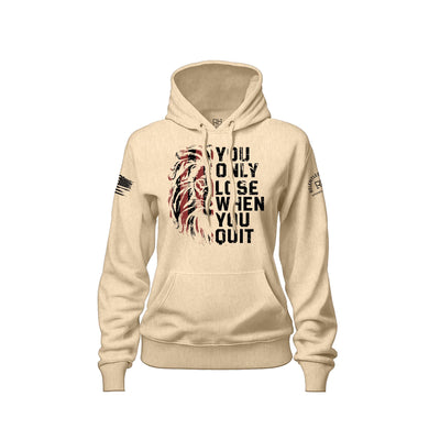 You Only Lose When You Quit | Front | Women's Hoodie